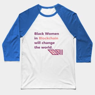 Black Women Blockchain Council Change Baseball T-Shirt